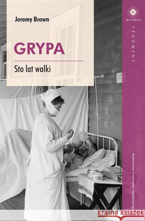 Grypa. Sto lat walki Brown Jeremy 9788323347057 Wydawnictwo Uniwersytetu Jagiellońskiego - książka