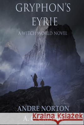 Gryphon's Eyrie Andre Norton A. C. Crispin 9781680680140 Ethan Ellenberg Literary Agency - książka