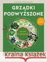 Grządki podwyższone. 365 dni w ogrodzie Dorothea Baumjohann 9788327126832 Publicat - książka