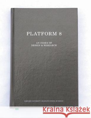 Gsd Platform 8: An Index of Design & Research Hong, Zaneta 9781940291741 ActarD Inc. - książka