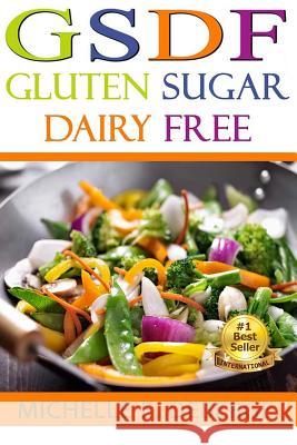 GSDF Gluten Sugar Dairy Free Deberge, Michelle 9781511527873 Createspace - książka