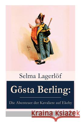 G�sta Berling: Die Abenteuer der Kavaliere auf Ekeby Selma Lagerlof, Mathilde Mann 9788027317806 e-artnow - książka