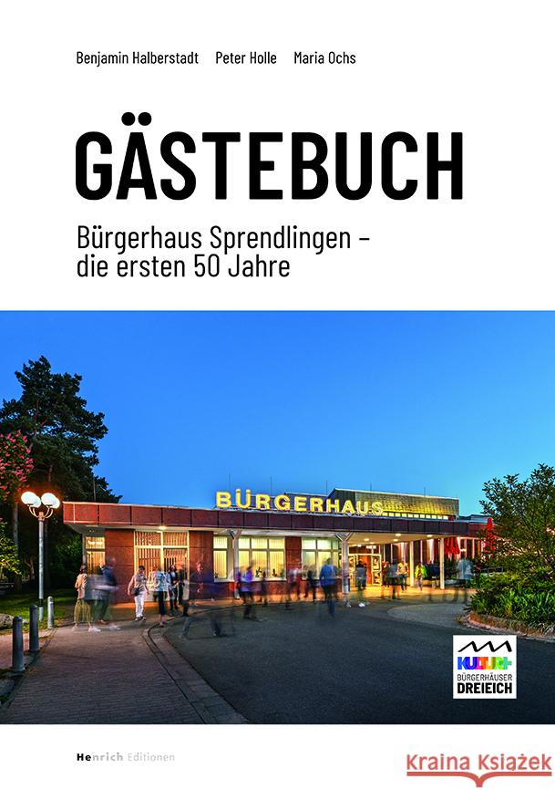 Gästebuch Bürgerhaus Sprendlingen Halberstadt, Benjamin, Holle, Peter, Ochs, Maria 9783963200656 Henrich Editionen - książka