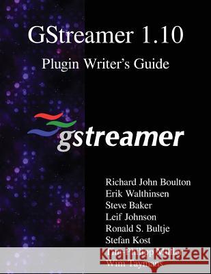 GStreamer 1.10 Plugin Writer's Guide Walthinsen, Erik 9789888407019 Samurai Media Limited - książka