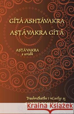 Gítá Ashtávakra - Aṣṭāvakra Gītā: Eagrán dátheangach i Sanscrait agus i nGaeilge Ashtavakra 9781782012573 Evertype - książka