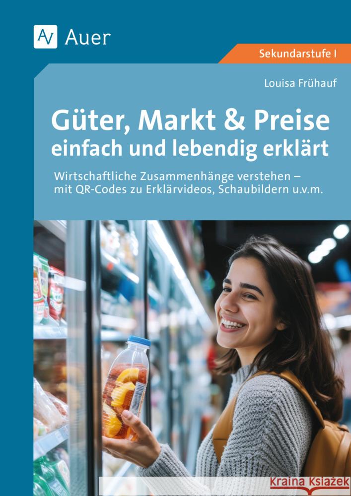 Güter, Markt & Preise einfach und lebendig erklärt Frühauf, Louisa 9783403089001 Auer Verlag in der AAP Lehrerwelt GmbH - książka