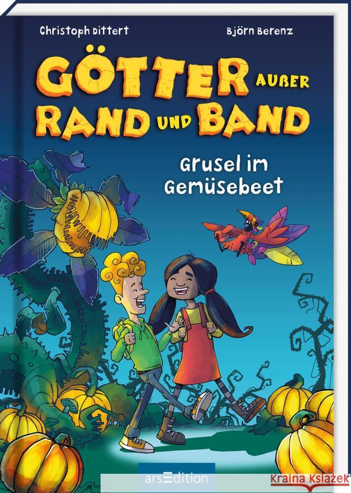 Götter außer Rand und Band - Grusel im Gemüsebeet Dittert, Christoph, Berenz, Björn 9783845857985 ars edition - książka