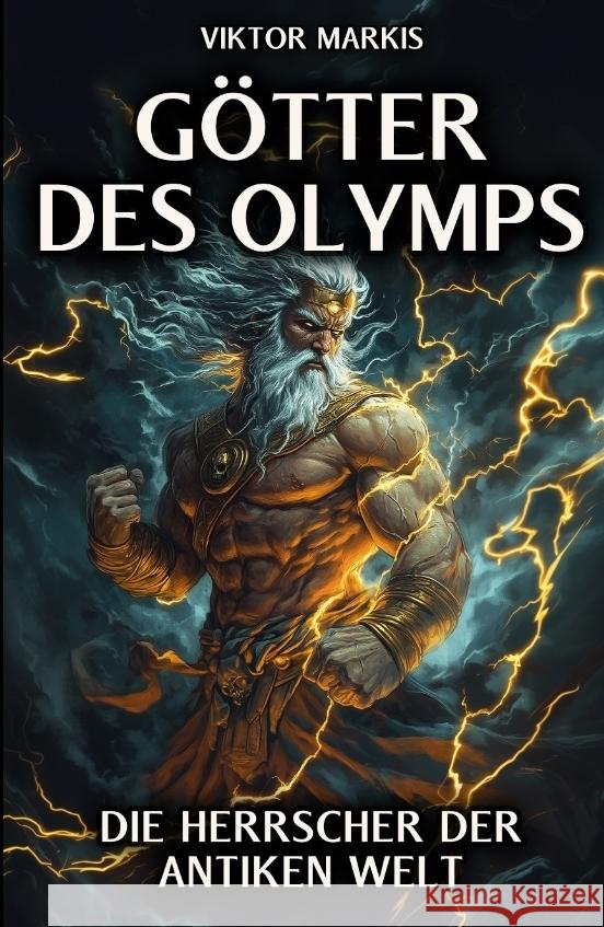 Götter des Olymps - Die Herrscher der antiken Welt Markis, Viktor 9783384327529 tredition - książka