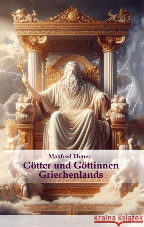 Götter und Göttinnen Griechenlands Ehmer, Manfred 9783384359964 Theophania Verlag - książka