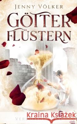 Götterflüstern. Verlorene Liebe: Griechische Götter - Trilogie Völker, Jenny 9783754383520 Books on Demand - książka