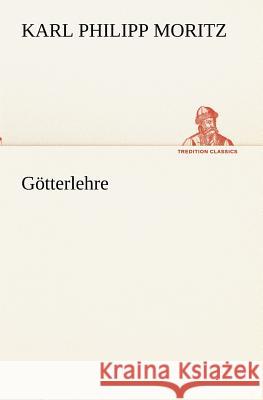 Götterlehre Moritz, Karl Philipp 9783842470163 TREDITION CLASSICS - książka