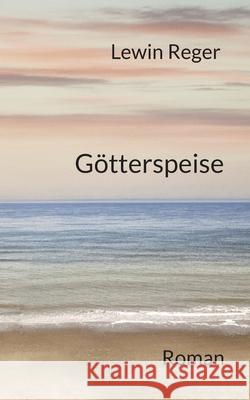 G?tterspeise: Roman Lewin Reger 9783695102983 Bod - Books on Demand - książka
