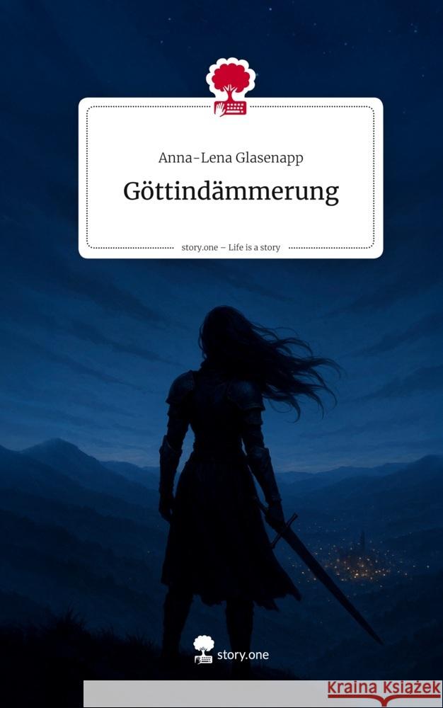 Göttindämmerung. Life is a Story - story.one Glasenapp, Anna-Lena 9783711593351 story.one publishing - książka