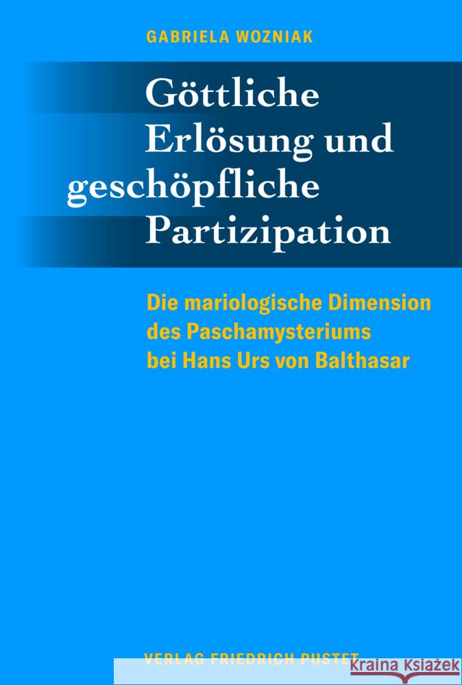 Göttliche Erlösung und geschöpfliche Partizipation Wozniak, Gabriela 9783791732510 Pustet, Regensburg - książka