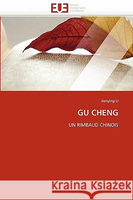 Gu Cheng Jianying Li 9786131553202 Editions Universitaires Europeennes - książka