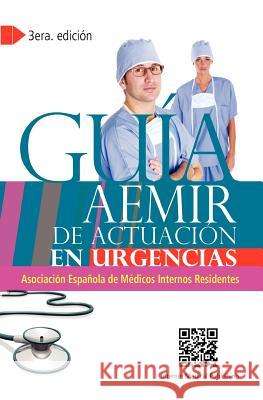 Guía Aemir de Actuación En Urgencias: Edition 3 Del Castillo Tirado, Francisco Javier 9781469917535 Createspace - książka