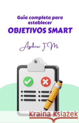 Guía completa para establecer Objetivos SMART Azahara Fernández Merino 9798857182376 Independently Published - książka