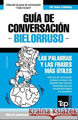 Guía de Conversación Español-Bielorruso y vocabulario temático de 3000 palabras Andrey Taranov 9781786169129 T&p Books - książka