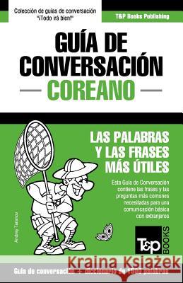 Guía de Conversación Español-Coreano y diccionario conciso de 1500 palabras Andrey Taranov 9781786169044 T&p Books - książka