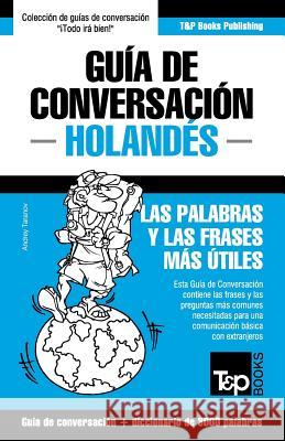 Guía de Conversación Español-Holandés y vocabulario temático de 3000 palabras Andrey Taranov 9781784926670 T&p Books - książka