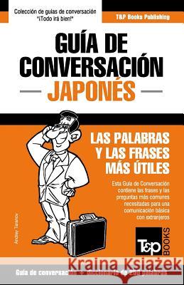 Guía de Conversación Español-Japonés y mini diccionario de 250 palabras Taranov, Andrey 9781784926212 T&p Books - książka
