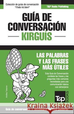 Guía de conversación Español-Kirguís y diccionario conciso de 1500 palabras Andrey Taranov 9781787671799 T&p Books Publishing Ltd - książka