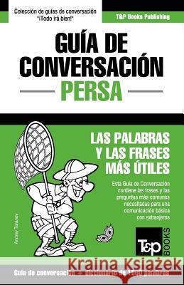 Guía de Conversación Español-Persa y diccionario conciso de 1500 palabras Andrey Taranov 9781787169623 T&p Books Publishing Ltd - książka