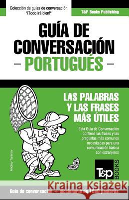 Guía de Conversación Español-Portugués y diccionario conciso de 1500 palabras Andrey Taranov 9781784926397 T&p Books - książka