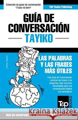 Guía de Conversación Español-Tayiko y vocabulario temático de 3000 palabras Taranov, Andrey 9781786169099 T&p Books - książka