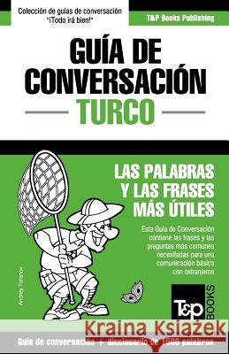 Guía de Conversación Español-Turco y diccionario conciso de 1500 palabras Taranov, Andrey 9781784926489 T&p Books - książka