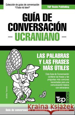 Guía de Conversación Español-Ucraniano y diccionario conciso de 1500 palabras Andrey Taranov 9781786169037 T&p Books - książka