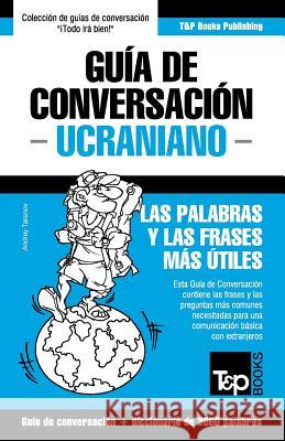 Guía de Conversación Español-Ucraniano y vocabulario temático de 3000 palabras Andrey Taranov 9781786169136 T&p Books - książka