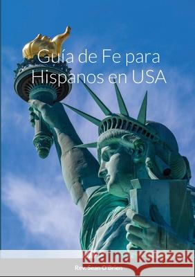 Guía de Fe para Hispanos en USA Sean Obrien 9781794778085 Lulu.com - książka