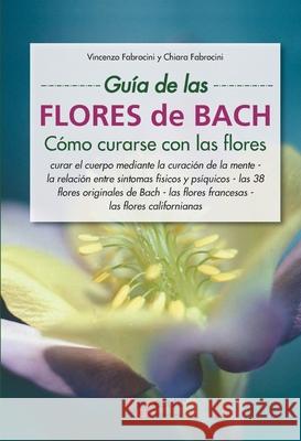 Gu?a de las flores de Bach Vincenzo Fabrocini Chiara Fabrocini 9781639194186 de Vecchi Ediciones - książka