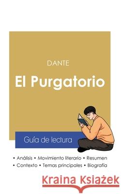 Guía de lectura El Purgatorio en la Divina comedia de Dante (análisis literario de referencia y resumen completo) Dante 9782759309276 Paideia Educacion - książka