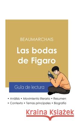 Guía de lectura Las bodas de Figaro de Beaumarchais (análisis literario de referencia y resumen completo) Beaumarchais 9782759309214 Paideia Educacion - książka