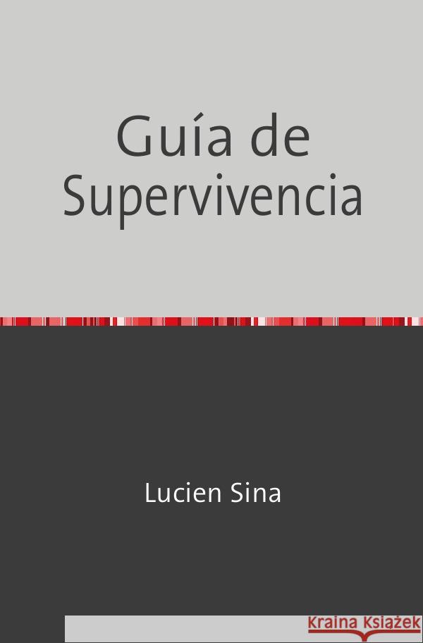 Guía de Supervivencia Sina, Lucien 9783759831392 epubli - książka