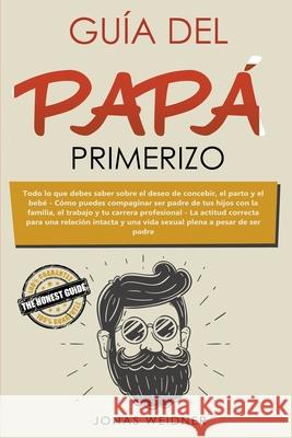 Guía del papá primerizo Jonas Weidner 9781393547921 Draft2digital - książka
