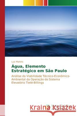 Água, Elemento Estratégico em São Paulo Martins Luiz 9783639847826 Novas Edicoes Academicas - książka