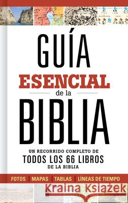 Guía Esencial de la Biblia: Un Recorrido Completo de Todos Los 66 Libros de la Biblia B&h Español Editorial 9781462745302 B&H Espanol - książka