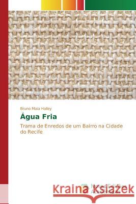 Água Fria Halley Bruno Maia 9783841711762 Novas Edicoes Academicas - książka