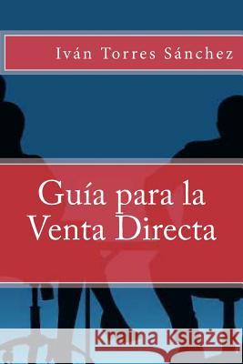 Guía para la Venta Directa Torres Sanchez, Ivan 9781507768686 Createspace - książka