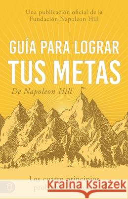 Gu?a Para Lograr Tus Metas de Napoleon Hill: Los Cuatro Principios Probados del ?xito Napoleon Hill 9781640954595 Sound Wisdom - książka