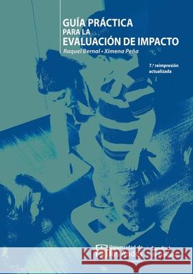 Gu?a pr?ctica para la evaluaci?n de impacto Bernal Raquel Pe?a Ximena 9789586955997 Universidad de Los Andes - książka
