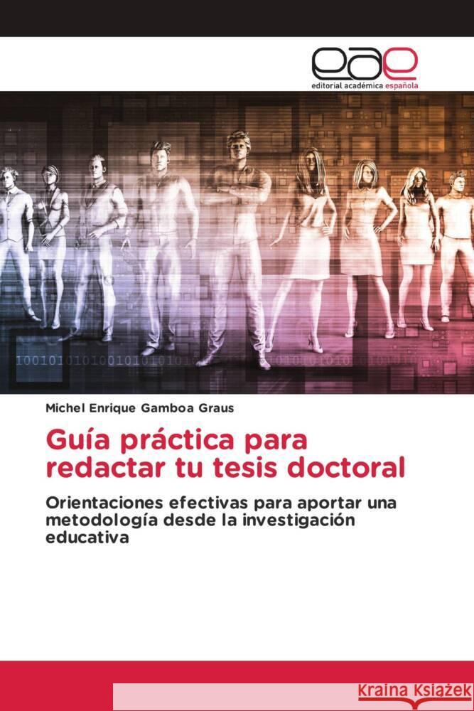 Guía práctica para redactar tu tesis doctoral Gamboa Graus, Michel Enrique 9786202135474 Editorial Académica Española - książka