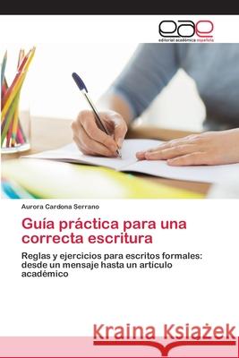 Guía práctica para una correcta escritura Cardona Serrano, Aurora 9786202103688 Editorial Académica Española - książka