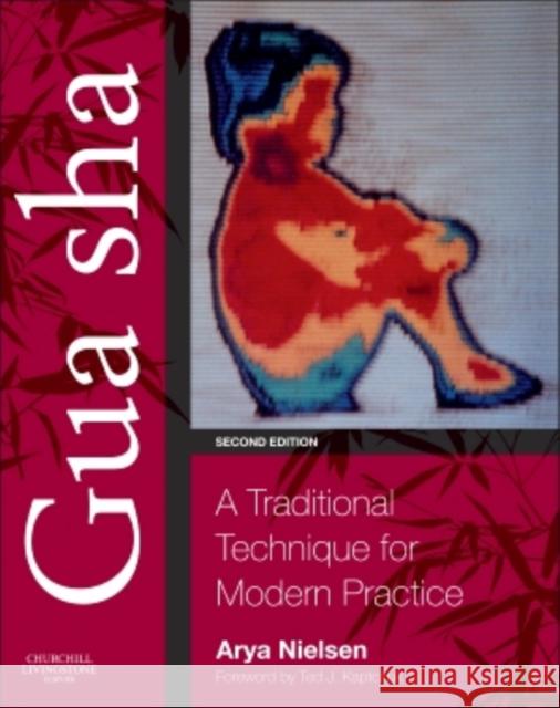 Gua sha: A Traditional Technique for Modern Practice Arya (Woodstock, NY, USA) Nielsen 9780702031083 Elsevier Health Sciences - książka