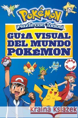 Guía Visual del Mundo Pokémon / Pokemon Visual Companion Autores, Varios 9788490437964 Montena - książka