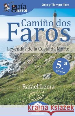 GuíaBurros Camiño dos faros: Leyendas de la Costa de la Muerte Rafael Lema 9788418429071 Editatum - książka