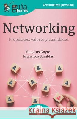 GuíaBurros Networking: Propósitos, valores y cualidades Samblás, Francisco 9788418121203 Editatum - książka